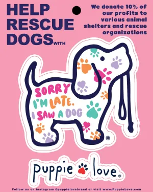 SORRY I'M LATE PUP DECAL